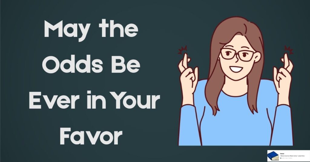 may the odds be in your favor