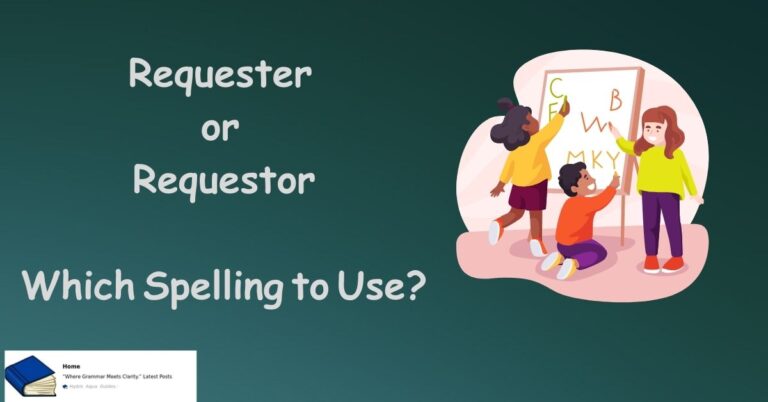 requestor or requester