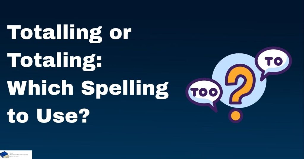 totaling or totalling