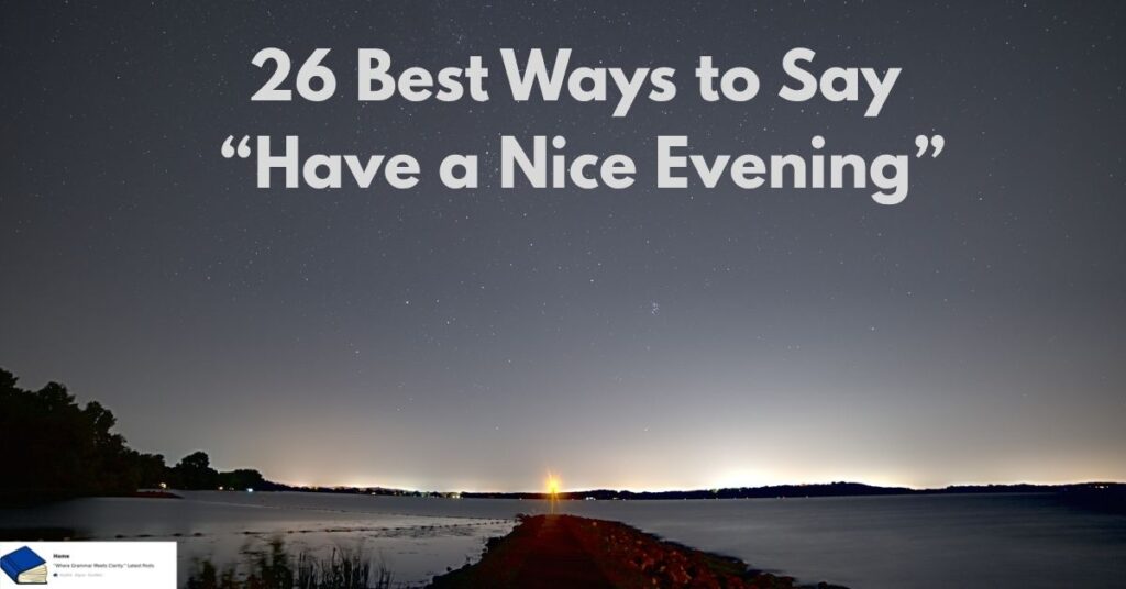 have a great evening