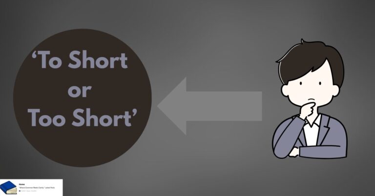to short or too short