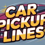Car Pickup Lines