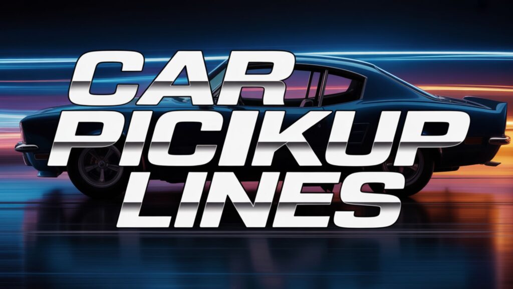 Car Pickup Lines