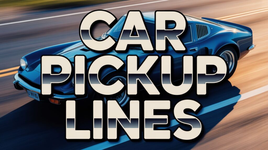 Car Pickup Lines