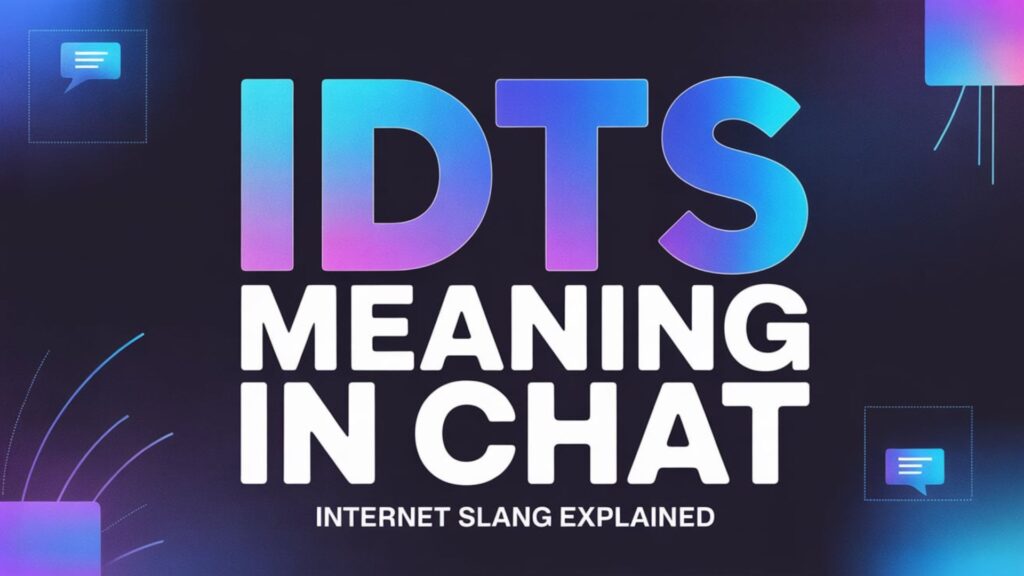 idts meaning in chat 
