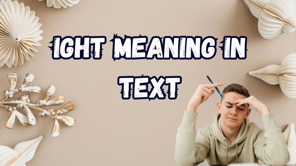 IGHT Meaning in Text