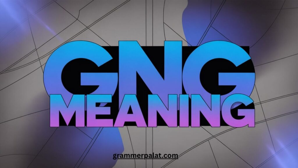 what does gng mean