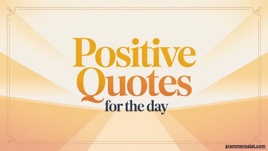 positive quotes for the day