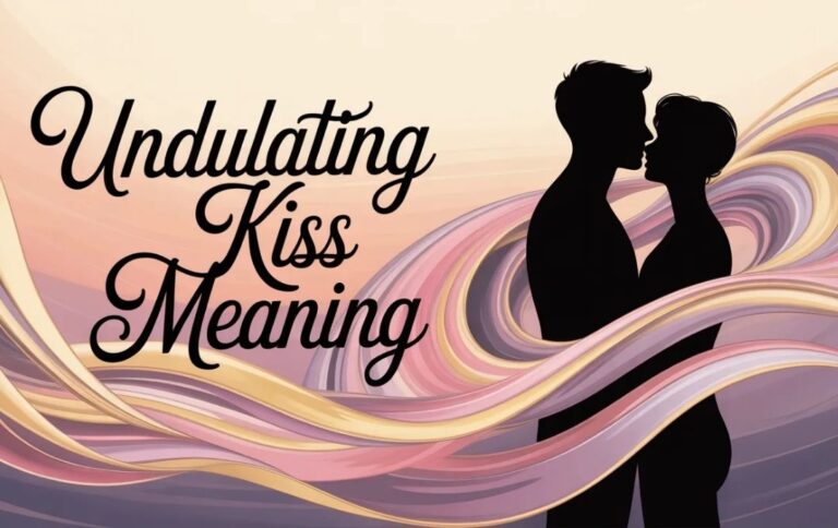 undulating kiss meaning