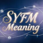 SYFM Meaning