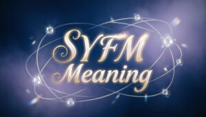 SYFM Meaning
