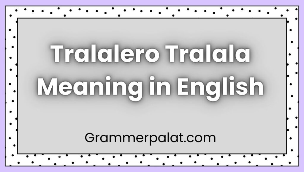 Tralalero Tralala Meaning in English