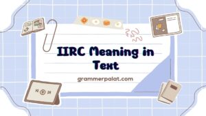 IIRC Meaning in Text