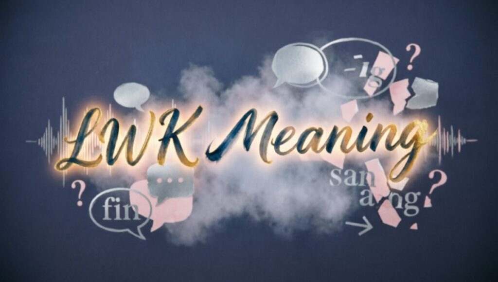 LWK Meaning