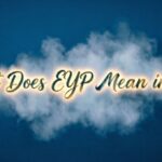What Does EYP Mean in Text