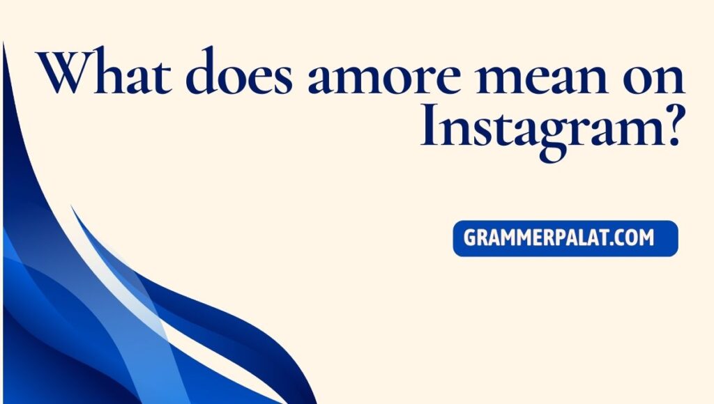What does amore mean on Instagram?