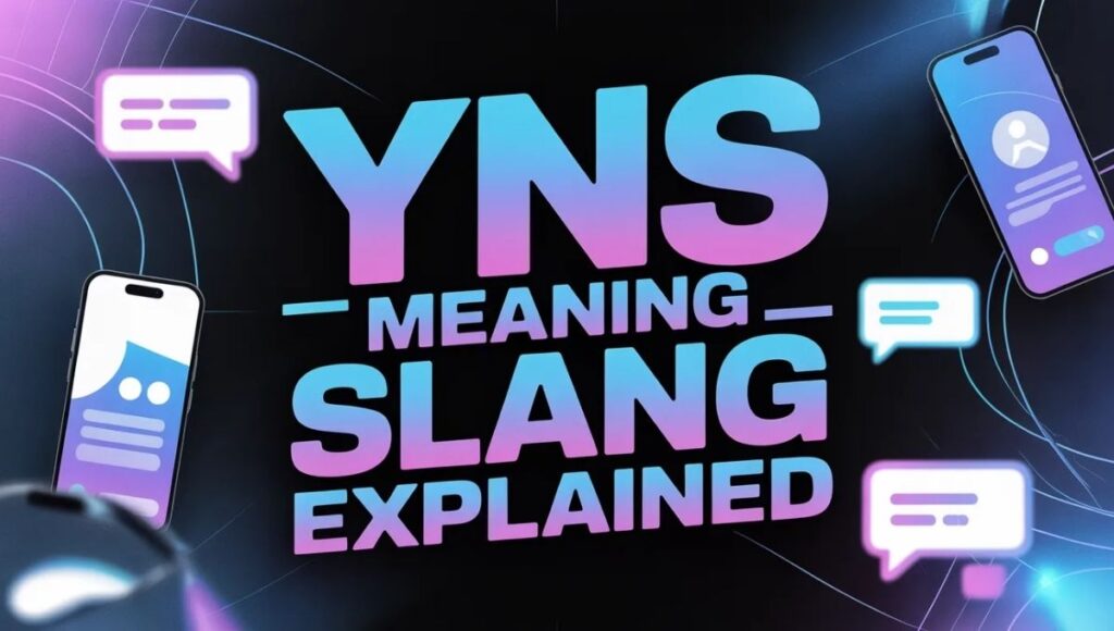 YNS Meaning Slang 