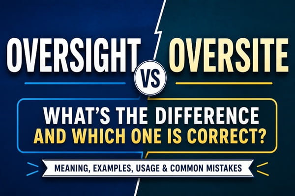 oversight vs oversite